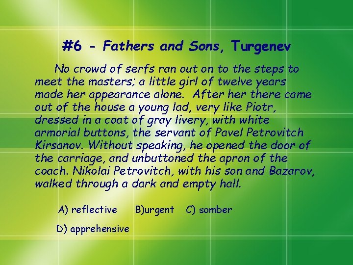 #6 - Fathers and Sons, Turgenev No crowd of serfs ran out on to #6 - Fathers and Sons, Turgenev No crowd of serfs ran out on to