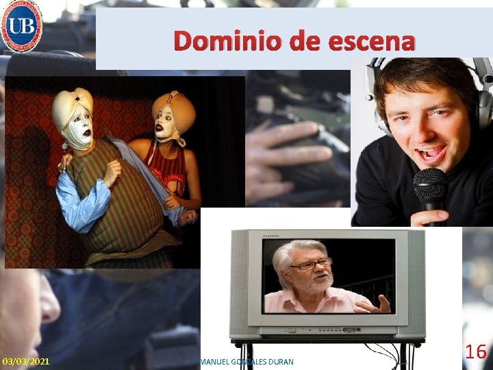 Dominio de escena 03/03/2021 MANUEL GONZALES DURAN 16 