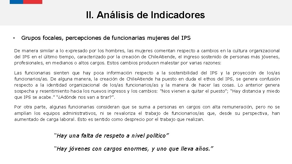 II. Análisis de Indicadores • Grupos focales, percepciones de funcionarias mujeres del IPS De
