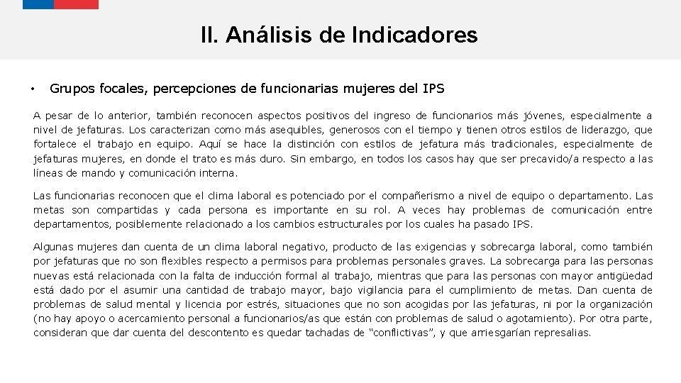 II. Análisis de Indicadores • Grupos focales, percepciones de funcionarias mujeres del IPS A