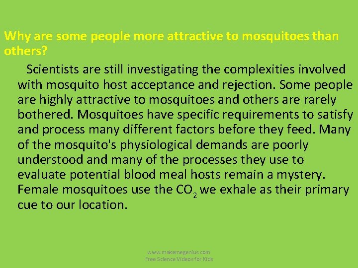Why are some people more attractive to mosquitoes than others? Scientists are still investigating Why are some people more attractive to mosquitoes than others? Scientists are still investigating