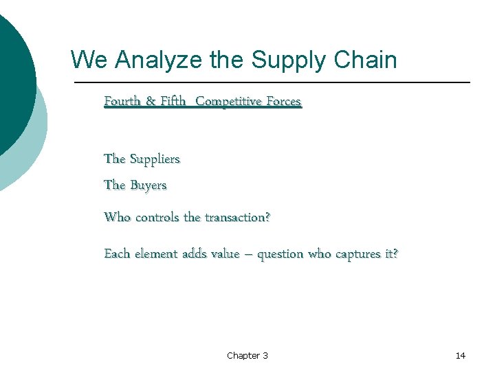 We Analyze the Supply Chain Fourth & Fifth Competitive Forces The Suppliers The Buyers