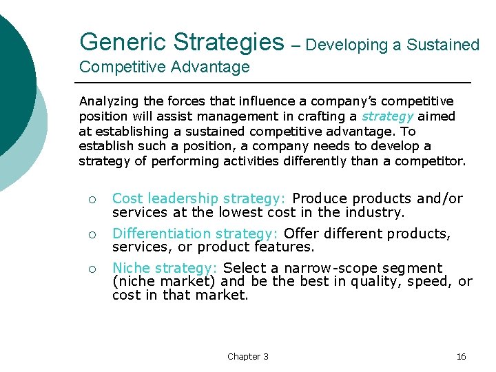 Generic Strategies – Developing a Sustained Competitive Advantage Analyzing the forces that influence a