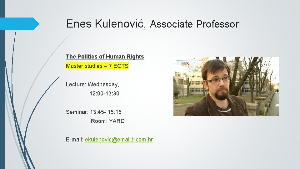 Enes Kulenović, Associate Professor The Politics of Human Rights Master studies – 7 ECTS