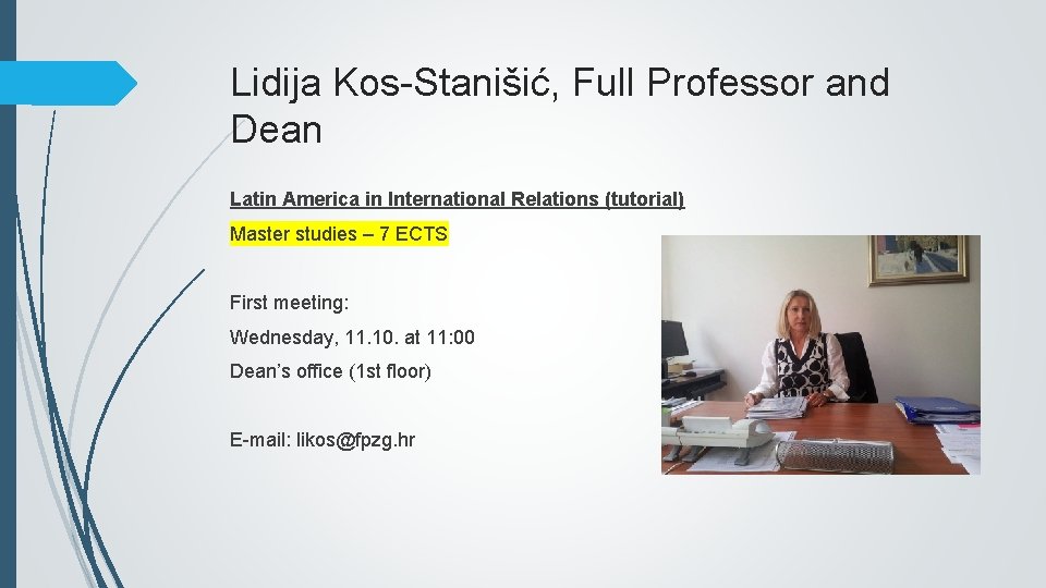 Lidija Kos-Stanišić, Full Professor and Dean Latin America in International Relations (tutorial) Master studies