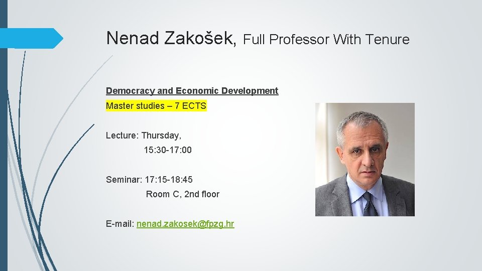 Nenad Zakošek, Full Professor With Tenure Democracy and Economic Development Master studies – 7