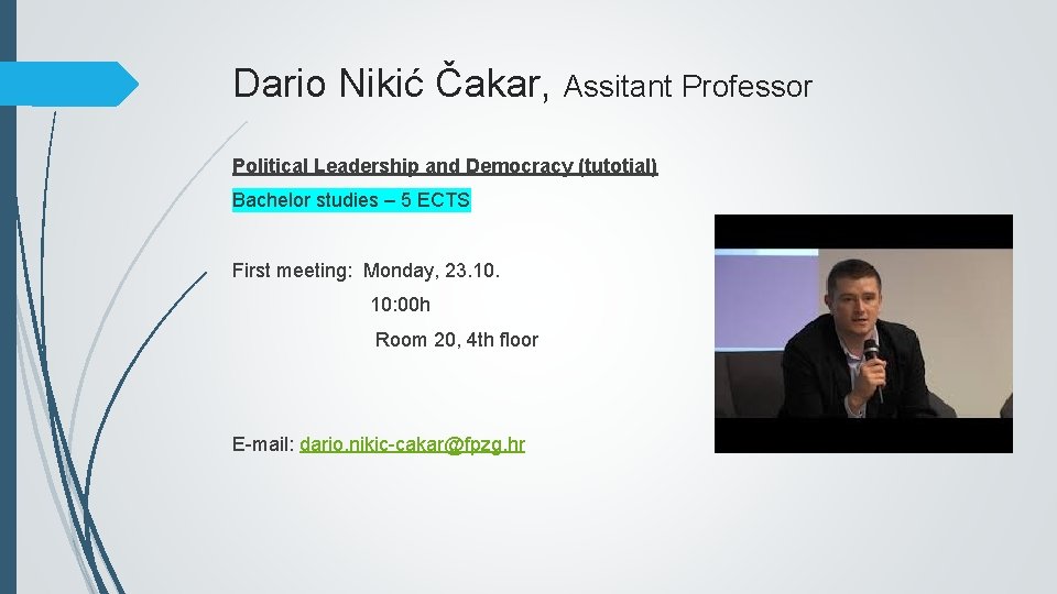 Dario Nikić Čakar, Assitant Professor Political Leadership and Democracy (tutotial) Bachelor studies – 5