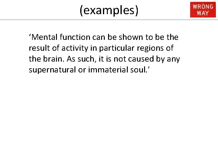 (examples) ‘Mental function can be shown to be the result of activity in particular
