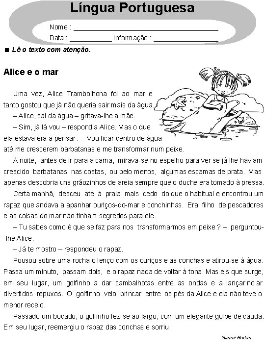 Língua Portuguesa 3. Nome : ___________________ Data : ______ Informação : _________ Lê o