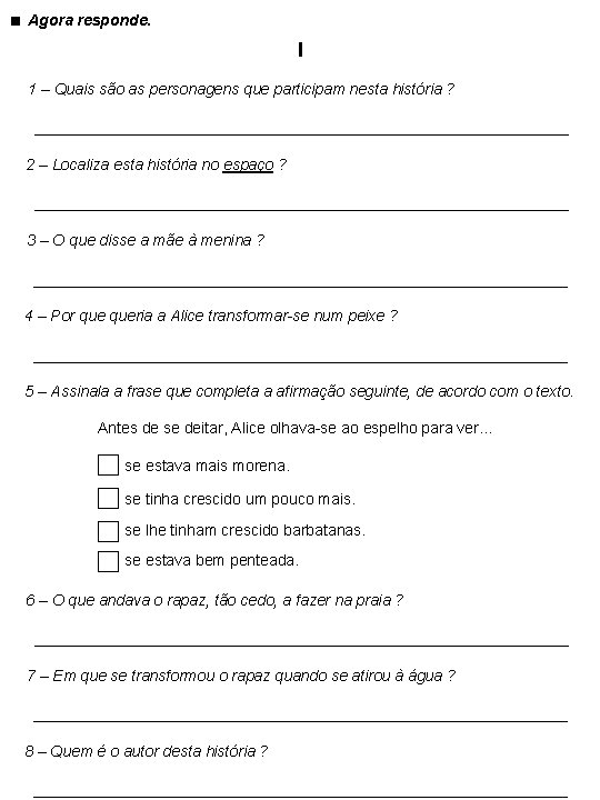  Agora responde. I 1 – Quais são as personagens que participam nesta história