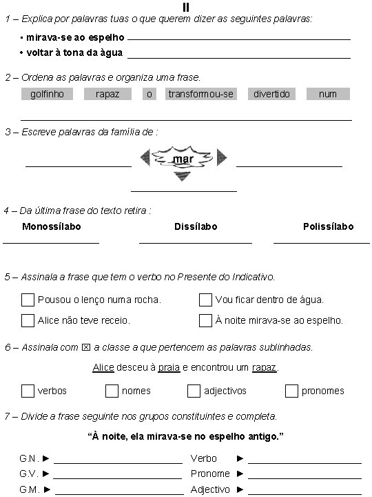II 1 – Explica por palavras tuas o querem dizer as seguintes palavras: •