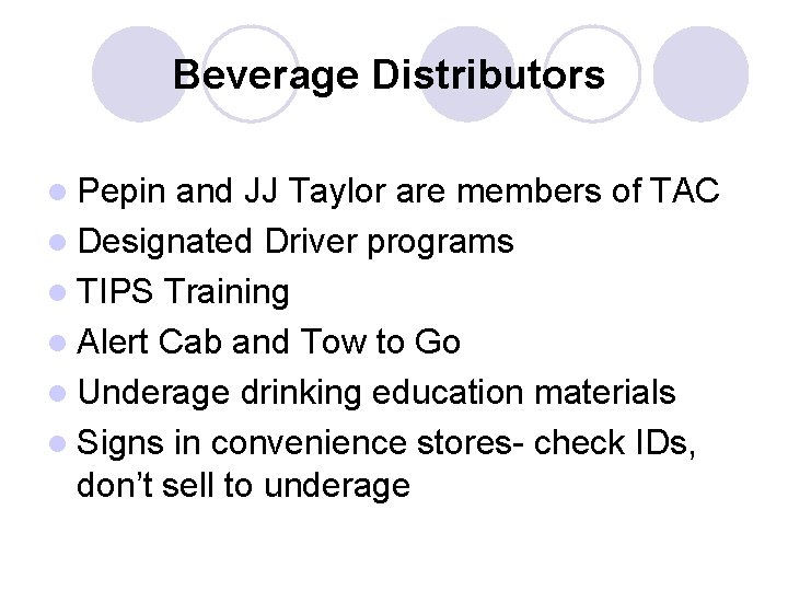 Beverage Distributors l Pepin and JJ Taylor are members of TAC l Designated Driver