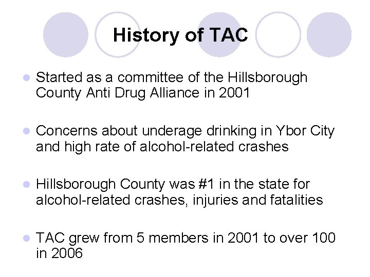 History of TAC l Started as a committee of the Hillsborough County Anti Drug