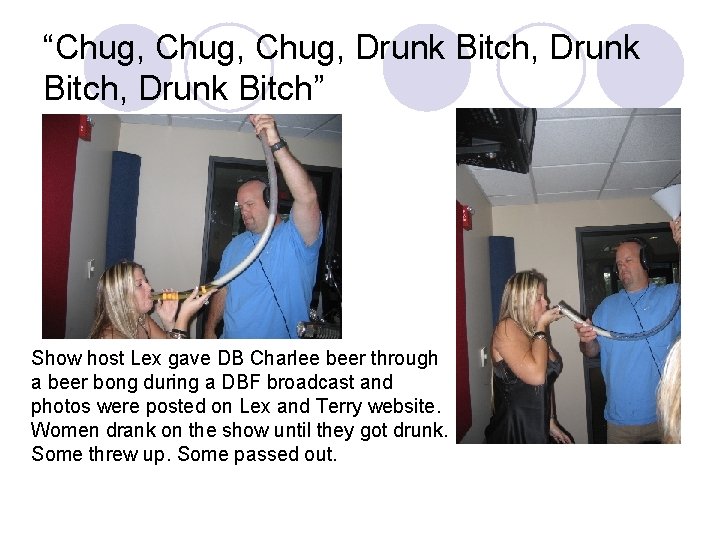 “Chug, Drunk Bitch, Drunk Bitch” Show host Lex gave DB Charlee beer through a
