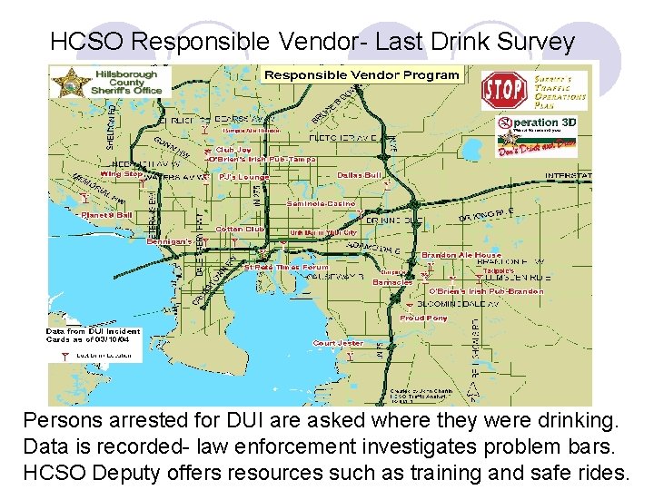 HCSO Responsible Vendor- Last Drink Survey Persons arrested for DUI are asked where they
