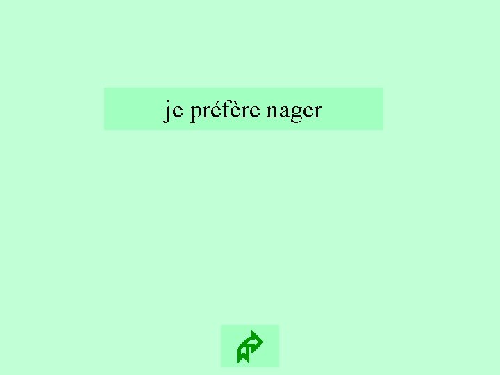 5 je préfère nager 