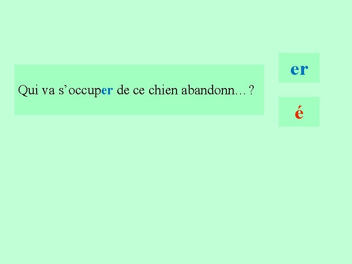 13 er Qui va s’occuper de ce chien abandonn…? é 