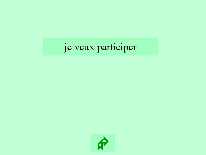 7 je veux participer 