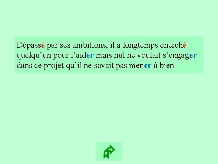 20 Dépassé par ses ambitions, il a longtemps cherché quelqu’un pour l’aider mais nul