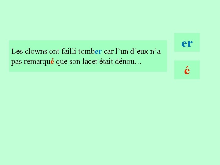 5 Les clowns ont failli tomber car l’un d’eux n’a pas remarqué que son