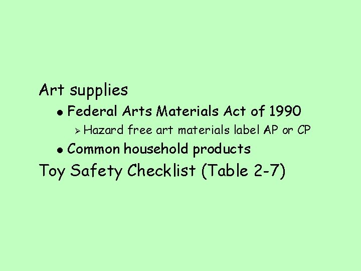 Art supplies l Federal Arts Materials Act of 1990 Ø l Hazard free art