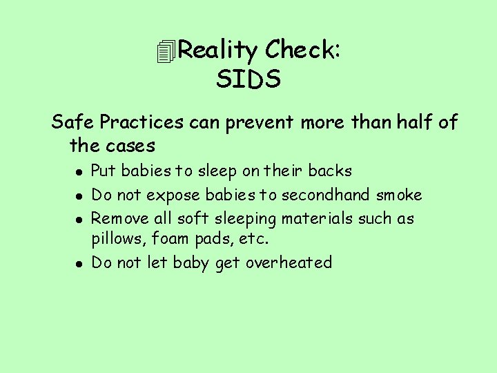  Reality Check: SIDS Safe Practices can prevent more than half of the cases