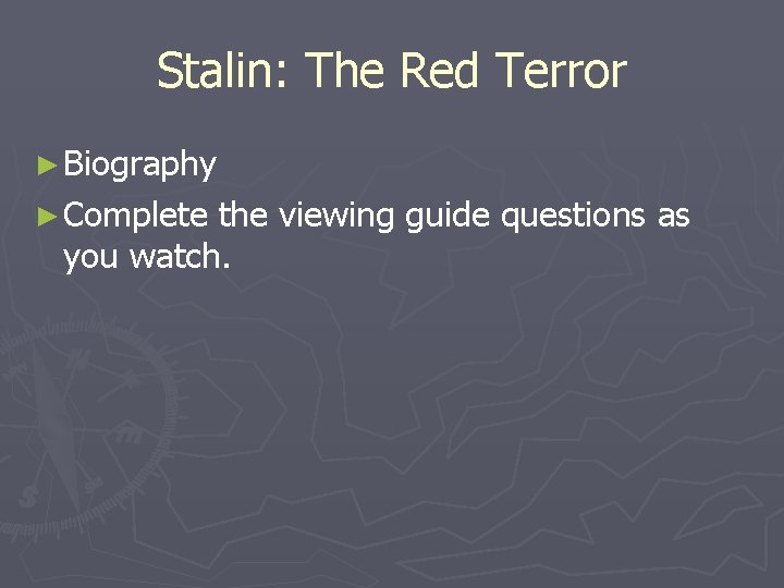 Stalin: The Red Terror ► Biography ► Complete the viewing guide questions as you