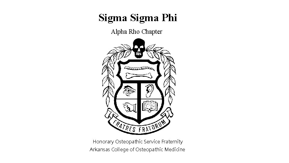 Sigma Phi Alpha Rho Chapter Honorary Osteopathic Service Fraternity Arkansas College of Osteopathic Medicine