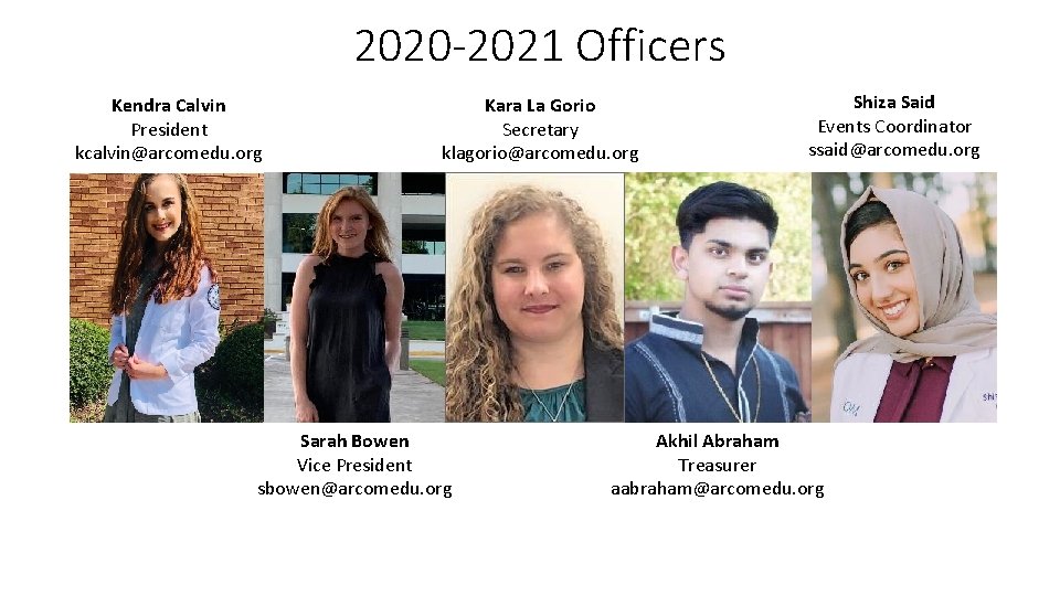 2020 -2021 Officers Kendra Calvin President kcalvin@arcomedu. org Kara La Gorio Secretary klagorio@arcomedu. org
