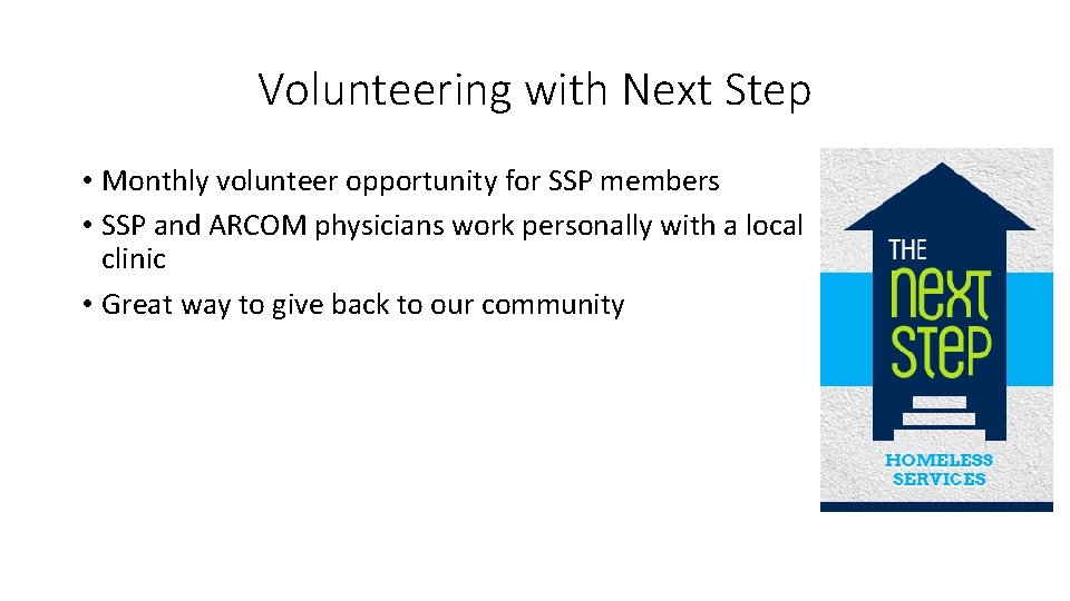 Volunteering with Next Step • Monthly volunteer opportunity for SSP members • SSP and