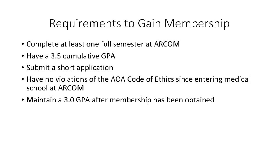 Requirements to Gain Membership • Complete at least one full semester at ARCOM •