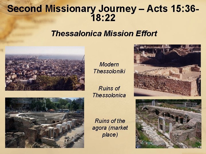 Second Missionary Journey – Acts 15: 3618: 22 Thessalonica Mission Effort Modern Thessoloniki Ruins