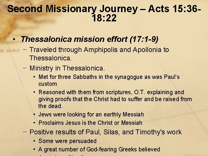Second Missionary Journey – Acts 15: 3618: 22 • Thessalonica mission effort (17: 1