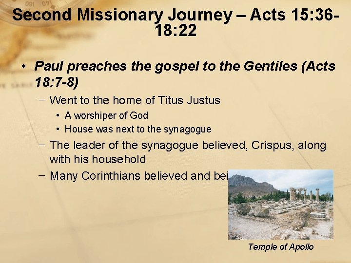 Second Missionary Journey – Acts 15: 3618: 22 • Paul preaches the gospel to