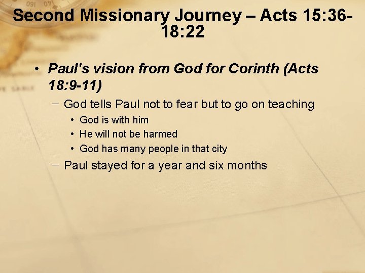 Second Missionary Journey – Acts 15: 3618: 22 • Paul's vision from God for