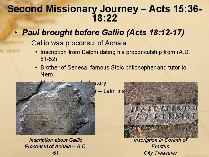 Second Missionary Journey – Acts 15: 3618: 22 • Paul brought before Gallio (Acts