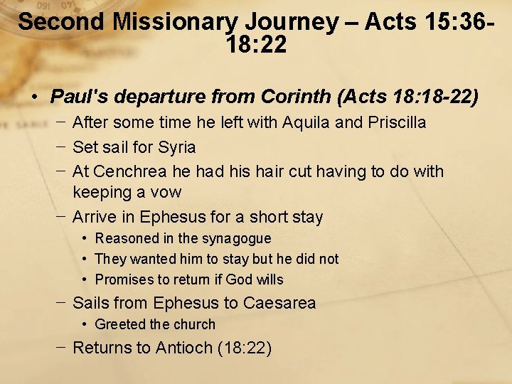 Second Missionary Journey – Acts 15: 3618: 22 • Paul's departure from Corinth (Acts