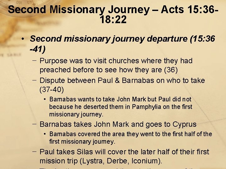 Second Missionary Journey – Acts 15: 3618: 22 • Second missionary journey departure (15: