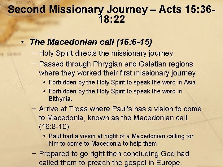 Second Missionary Journey – Acts 15: 3618: 22 • The Macedonian call (16: 6