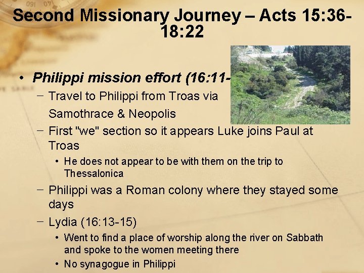 Second Missionary Journey – Acts 15: 3618: 22 • Philippi mission effort (16: 11