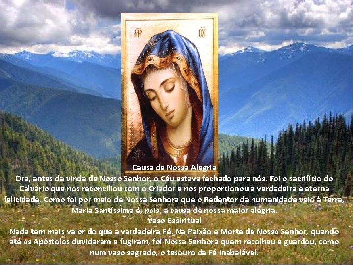 Causa de Nossa Alegria Ora, antes da vinda de Nosso Senhor, o Céu estava Causa de Nossa Alegria Ora, antes da vinda de Nosso Senhor, o Céu estava