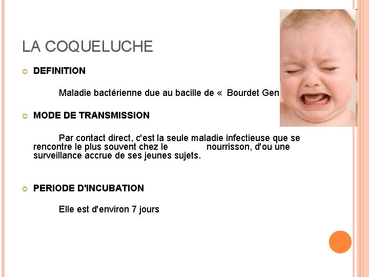 LA COQUELUCHE DEFINITION Maladie bactérienne due au bacille de « Bourdet Gengou » MODE