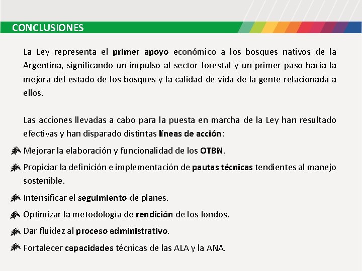CONCLUSIONES La Ley representa el primer apoyo económico a los bosques nativos de la CONCLUSIONES La Ley representa el primer apoyo económico a los bosques nativos de la