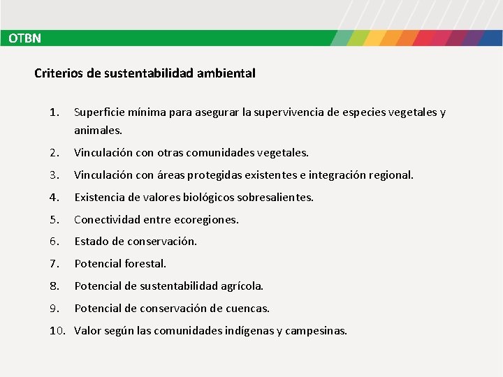 OTBN Criterios de sustentabilidad ambiental 1. Superficie mínima para asegurar la supervivencia de especies OTBN Criterios de sustentabilidad ambiental 1. Superficie mínima para asegurar la supervivencia de especies