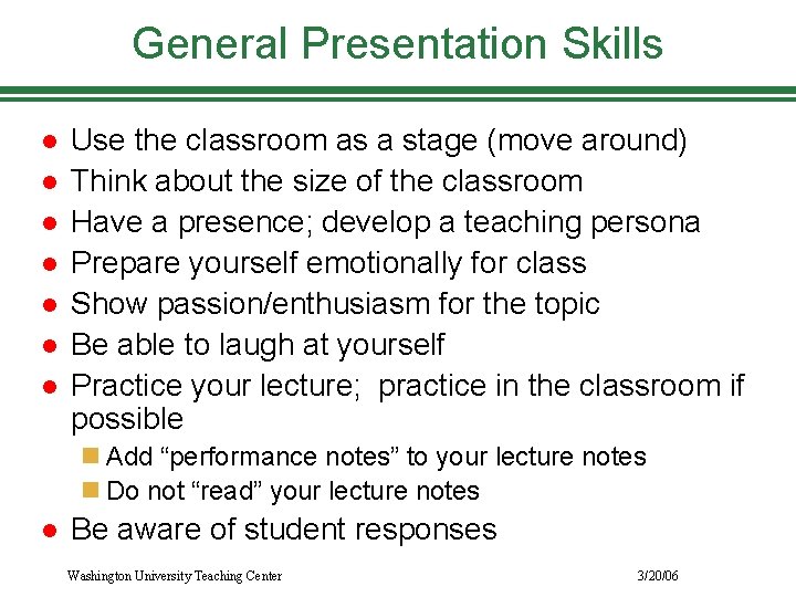 General Presentation Skills l l l l Use the classroom as a stage (move