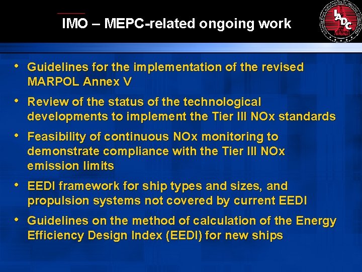 IMO – MEPC-related ongoing work • Guidelines for the implementation of the revised MARPOL