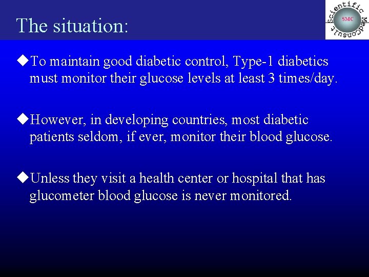 The situation: u. To maintain good diabetic control, Type-1 diabetics must monitor their glucose