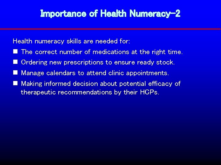 Importance of Health Numeracy-2 Health numeracy skills are needed for: n The correct number