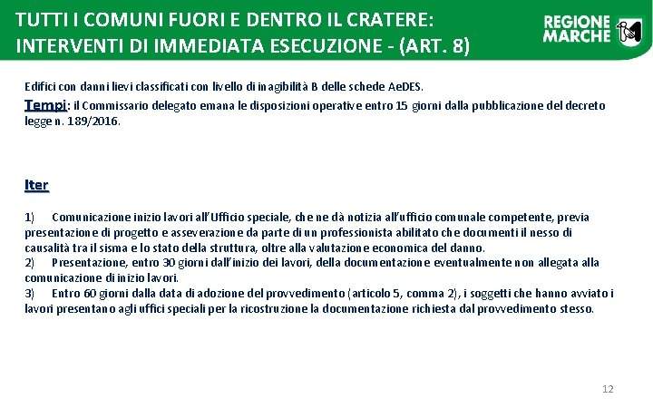 TUTTI I COMUNI FUORI E DENTRO IL CRATERE: INTERVENTI DI IMMEDIATA ESECUZIONE - (ART.