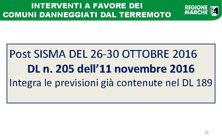 INTERVENTI A FAVORE DEI COMUNI DANNEGGIATI DAL TERREMOTO Post SISMA DEL 26 -30 OTTOBRE